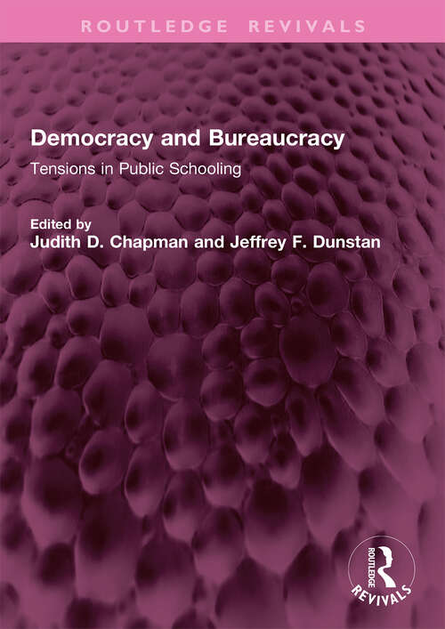 Book cover of Democracy and Bureaucracy: Tensions in Public Schooling (Routledge Revivals)