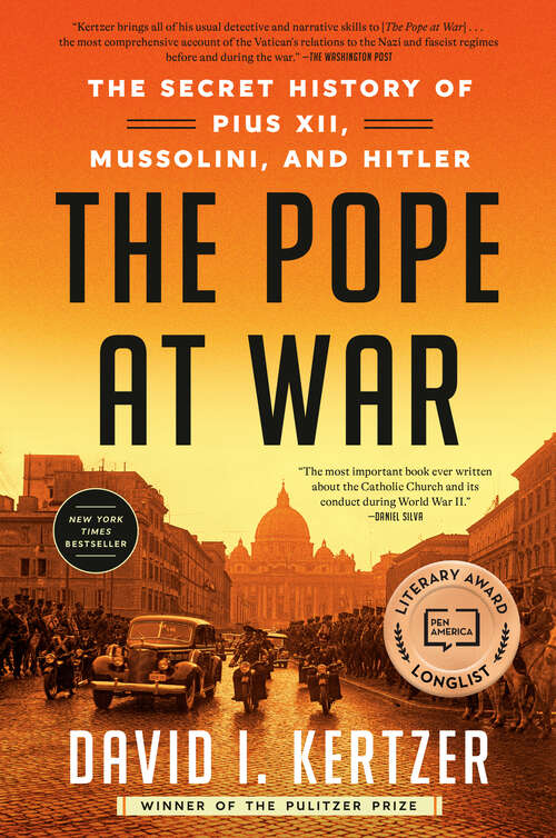Book cover of The Pope at War: The Secret History of Pius XII, Mussolini, and Hitler