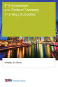 The Economics and Political Economy of Energy Subsidies (CESifo Seminar Series)