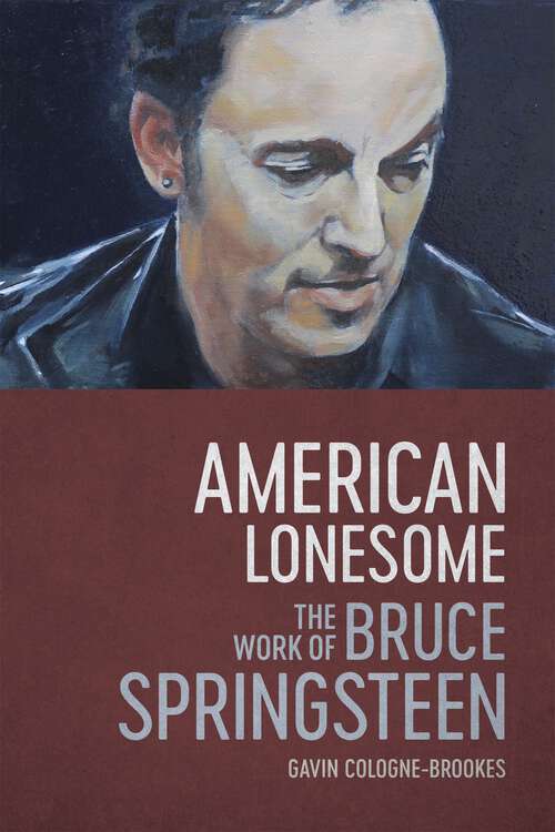 Book cover of American Lonesome: The Work of Bruce Springsteen