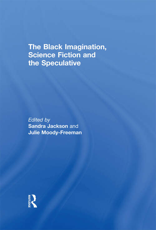 Book cover of The Black Imagination, Science Fiction and the Speculative