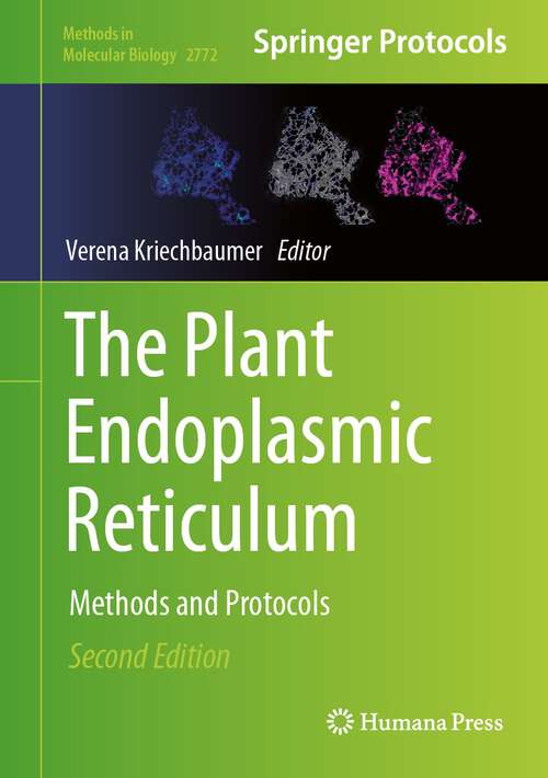 Book cover of The Plant Endoplasmic Reticulum: Methods and Protocols (2nd ed. 2024) (Methods in Molecular Biology #2772)