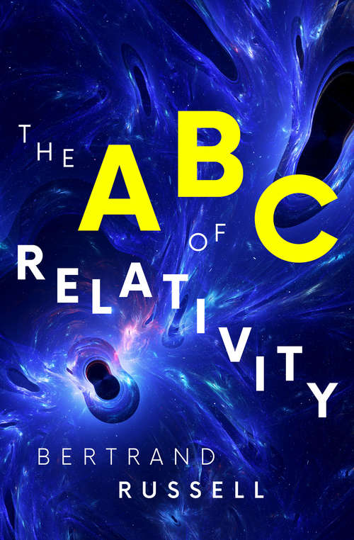 Book cover of The ABC of Relativity (4) (Routledge Classics Ser.)