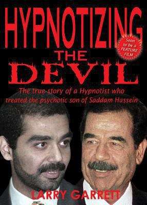 Book cover of Hypnotizing the Devil: The True Story of a Hypnotist Who Treated the Psychotic Son of Saddam Hussein