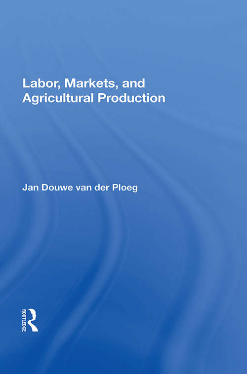 Labor, Markets, And Agricultural Production