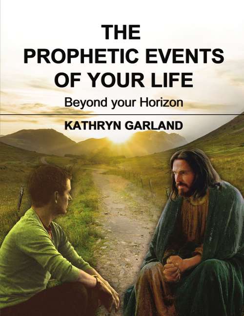 Book cover of The Prophetic Events Of Your Life: Beyond Your Horizon