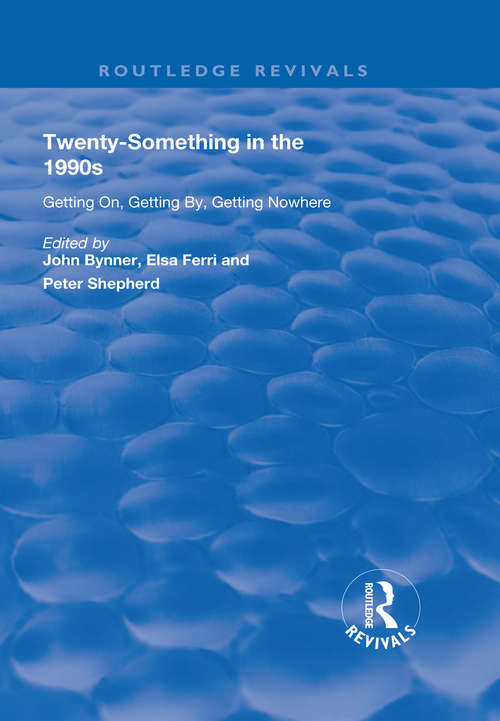 Twenty-Something in the 1990s: Getting on, Getting by, Getting Nowhere (Routledge Revivals)
