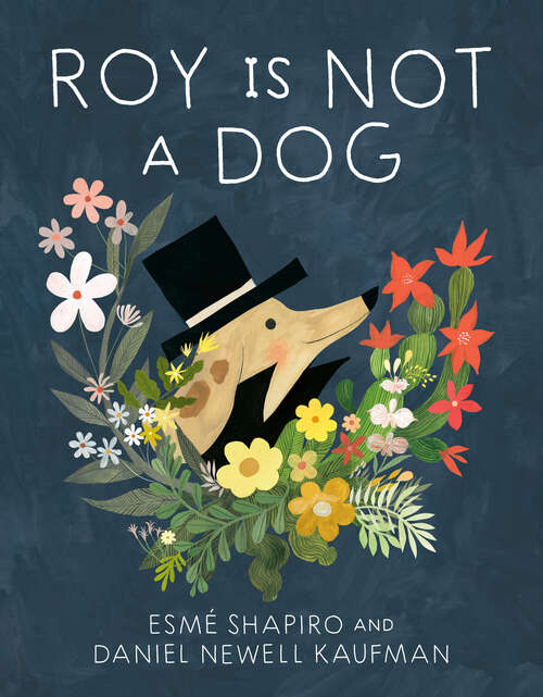 Book cover of Roy Is Not a Dog