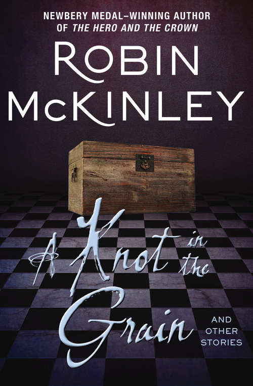 Book cover of A Knot in the Grain: And Other Stories