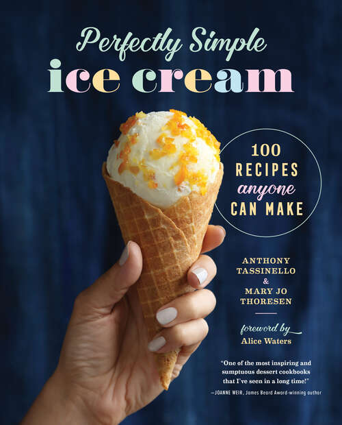 Book cover of Perfectly Simple Ice Cream: 100 Recipes Anyone Can Make