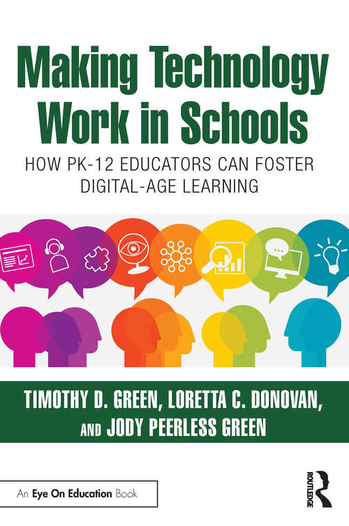 Making Technology Work in Schools: How PK-12 Educators Can Foster Digital-Age Learning