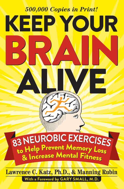 Keep Your Brain Alive: 83 Neurobic Exercises to Help Prevent Memory Loss and Increase Mental Fitness (Playaway Adult Nonfiction Ser.)