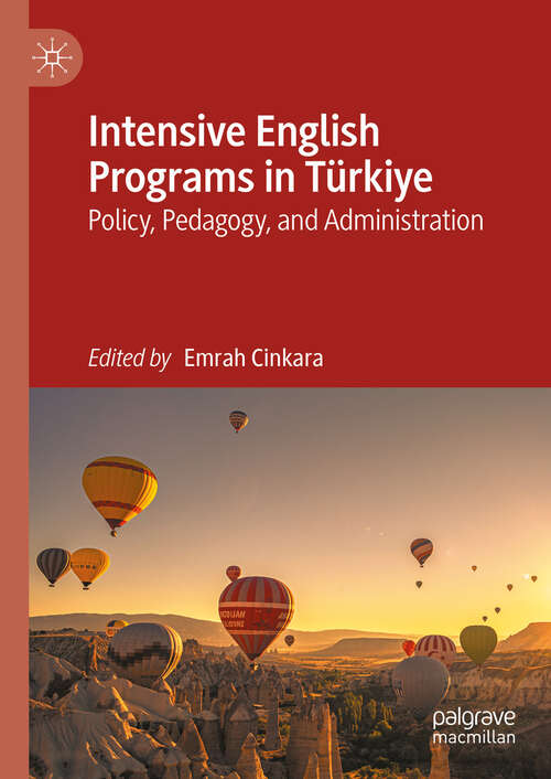Book cover of Intensive English Programs in Türkiye: Policy, Pedagogy, and Administration