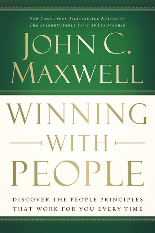 Book cover of Winning With People: Discover the People Principles that Work for You Every Time