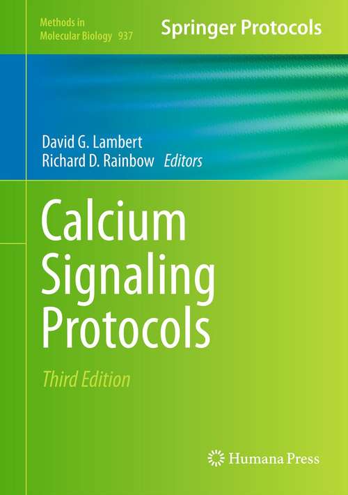 Calcium Signaling Protocols, 3rd Edition (Methods in Molecular Biology #937)