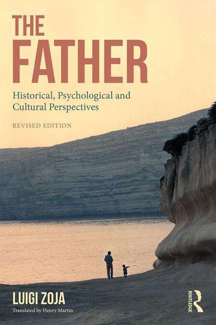 The Father: Historical, Psychological and Cultural Perspectives, Revised Edition