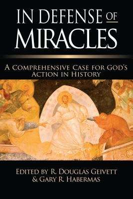 Book cover of In Defense Of Miracles: A Comprehensive Case For God's Action In History