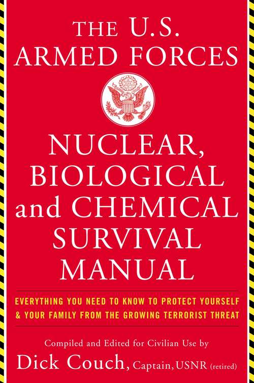 Book cover of The United States Armed Forces Nuclear, Biological and Chemical Survival Manual: Everything You Need to Know to Protect Yourself and Your Family from the Growing Terrorist Threat