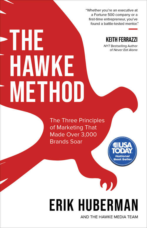 Book cover of The Hawke Method: The Three Principles of Marketing that Made Over 3,000 Brands Soar