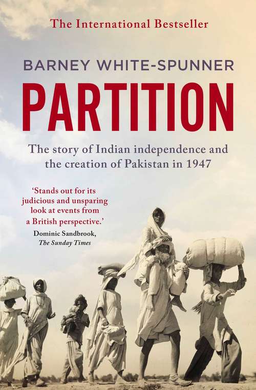Book cover of Partition: The story of Indian independence and the creation of Pakistan in 1947
