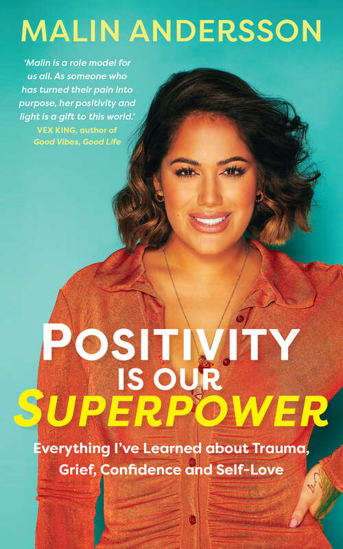 Book cover of Positivity Is Our Superpower: Everything I've Learned about Trauma, Grief, Confidence and Self-Love