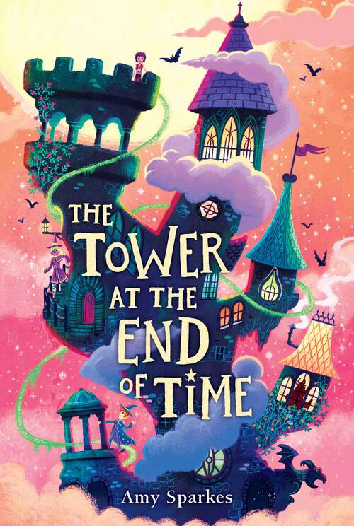 Book cover of The Tower at the End of Time (The House at the Edge of Magic)