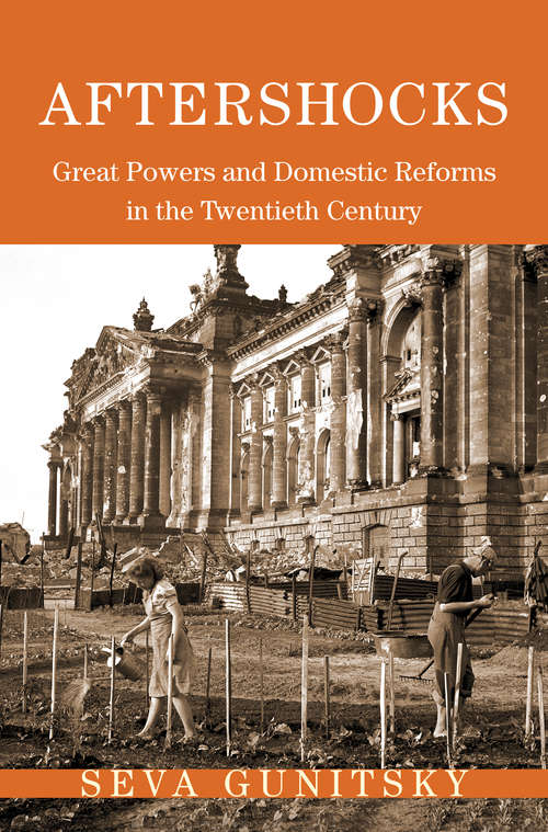 Book cover of Aftershocks: Great Powers and Domestic Reforms in the Twentieth Century
