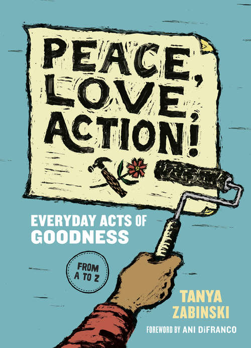 Book cover of Peace, Love, Action!: Everyday Acts of Goodness from A to Z