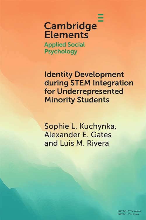Identity Development during STEM Integration for Underrepresented Minority Students (Elements in Applied Social Psychology)
