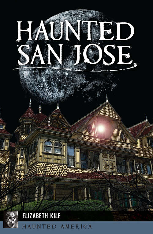 Book cover of Haunted San Jose (Haunted America)