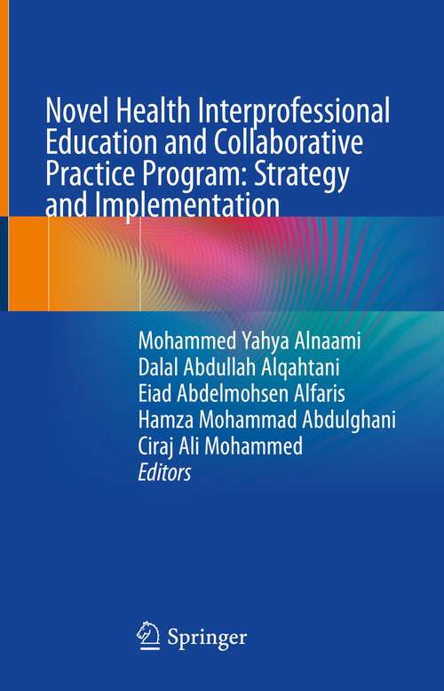 Cover image of Novel Health Interprofessional Education and Collaborative Practice Program: Strategy and Implementation