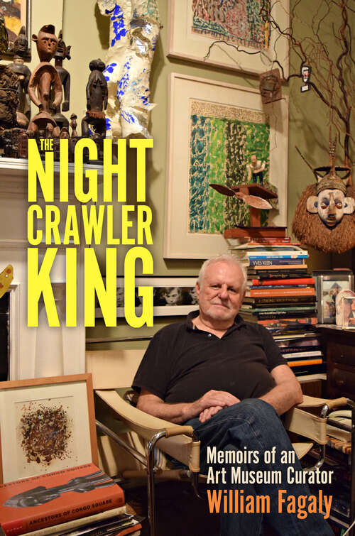 Book cover of The Nightcrawler King: Memoirs of an Art Museum Curator (EPUB Single) (Willie Morris Books in Memoir and Biography)