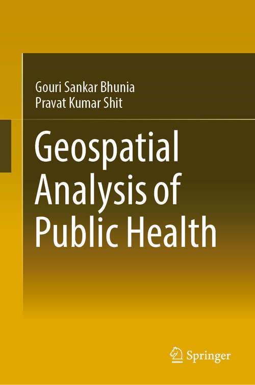 Book cover of Geospatial Analysis of Public Health (1st ed. 2019) (Global Perspectives on Health Geography)