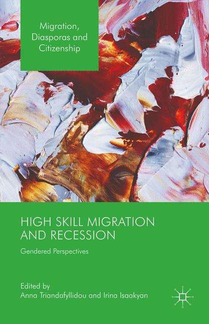 High-Skill Migration and Recession: Gendered Perspectives (Migration, Diasporas and Citizenship)
