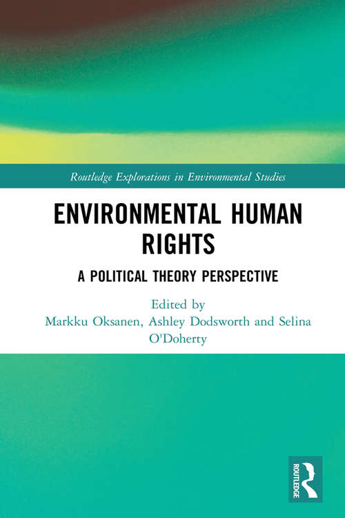 Book cover of Environmental Human Rights: A Political Theory Perspective (Routledge Explorations in Environmental Studies)