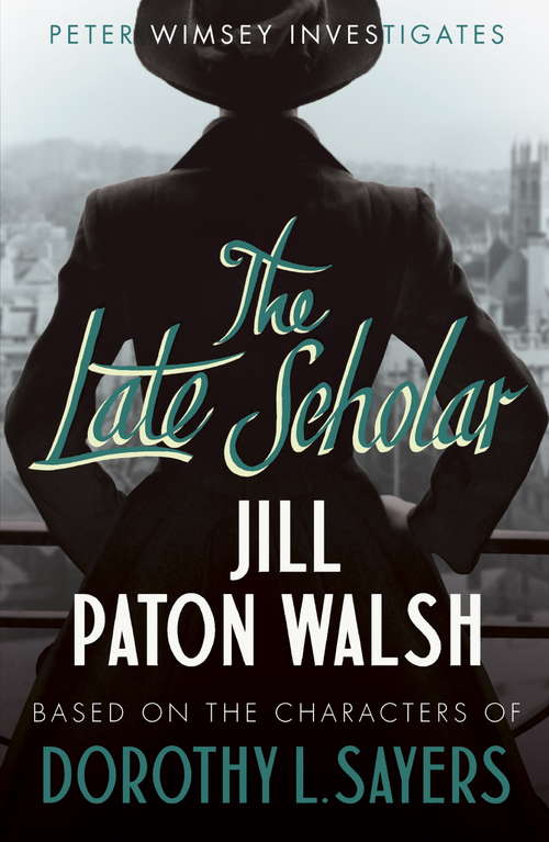 The Late Scholar: A Gripping Oxford College Murder Mystery (Lord Peter Wimsey/harriet Vane Ser. #4)