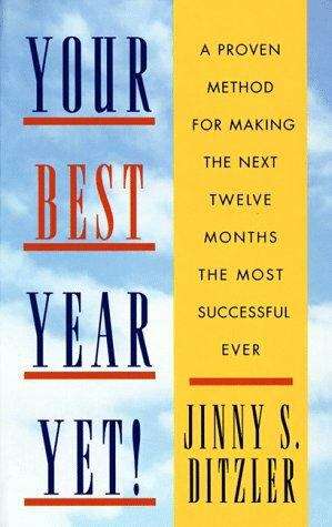 Book cover of Your Best Year Yet: A Proven Method for Making the Next Twelve Months the Most Successful Ever