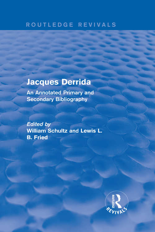 Jacques Derrida (Routledge Revivals): An Annotated Primary and Secondary Bibliography