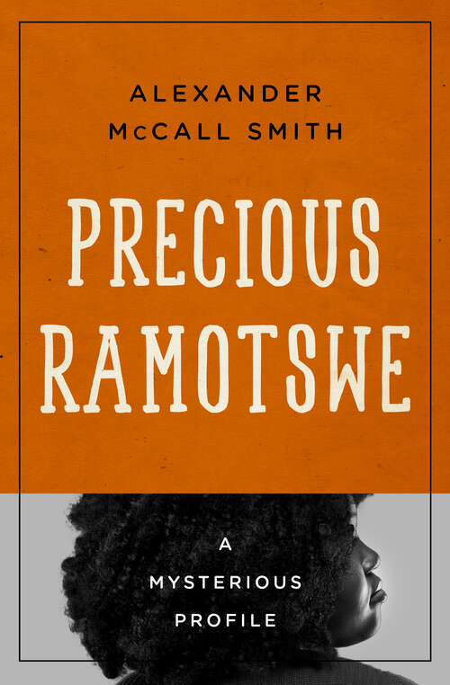 Book cover of Precious Ramotswe: A Mysterious Profile (Digital Original) (Mysterious Profiles)