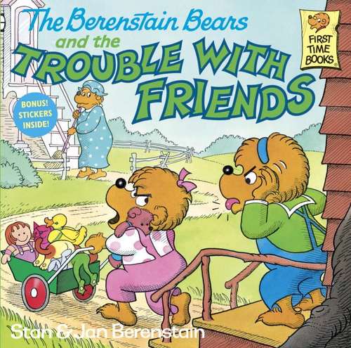 Book cover of The Berenstain Bears and the Trouble with Friends