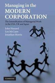 Managing in the Modern Corporation: The Intensification of Managerial Work in the USA, UK and Japan