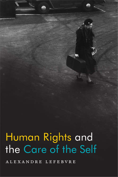 Book cover of Human Rights and the Care of the Self