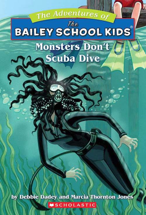 Book cover of Monsters Don't Scuba Dive (The Adventures of the Bailey School Kids #14)