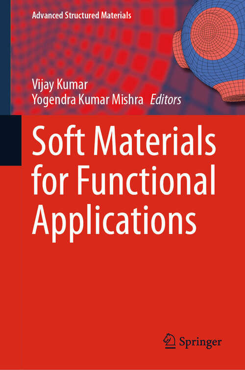 Book cover of Soft Materials for Functional Applications (Advanced Structured Materials #225)