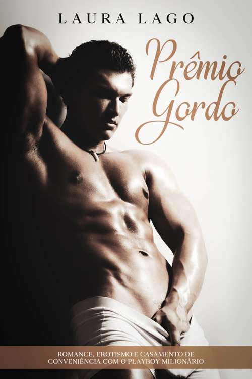 Book cover of Prêmio Gordo: Romance, Erotismo, Casamento de Conveniência com o Playboy Milionário