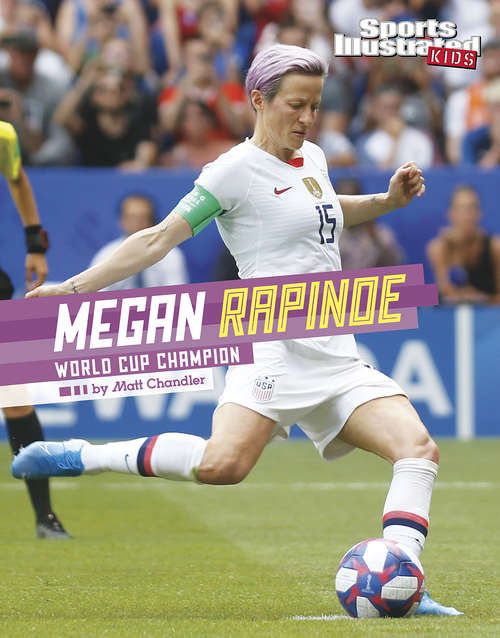Book cover of Megan Rapinoe: World Cup Champion (Sports Illustrated Kids Stars of Sports)