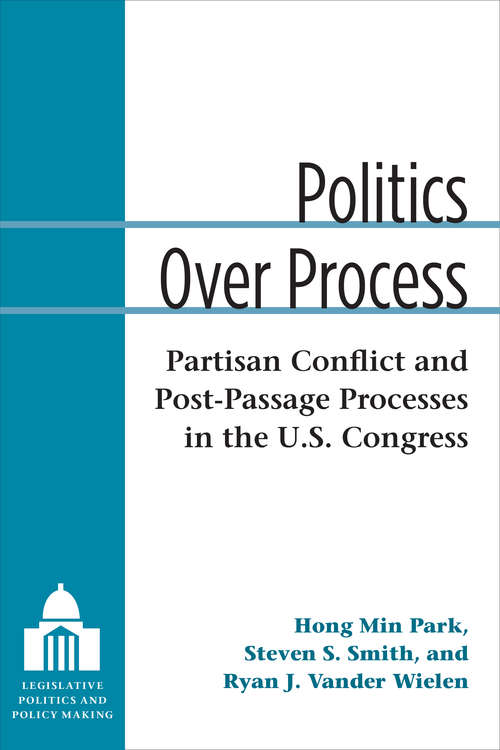 Politics Over Process: Partisan Conflict and Post-Passage Processes in the U.S. Congress