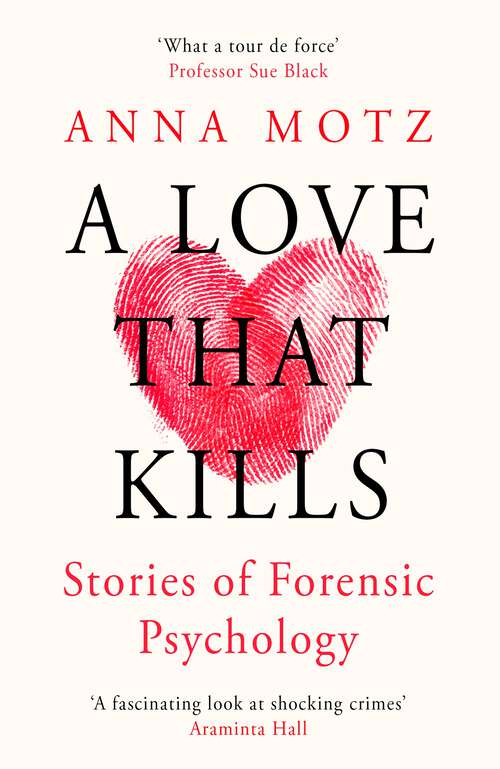 Book cover of A Love That Kills: Stories of Forensic Psychology and Female Violence