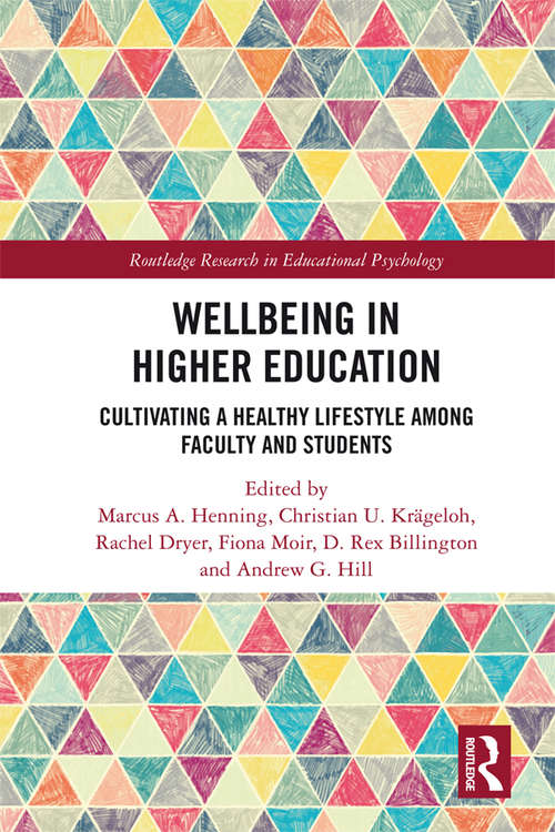 Wellbeing in Higher Education: Cultivating a Healthy Lifestyle Among Faculty and Students (Routledge Research in Educational Psychology)