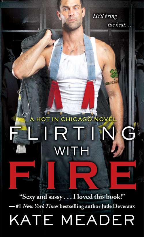 Flirting with Fire (Hot in Chicago #1)